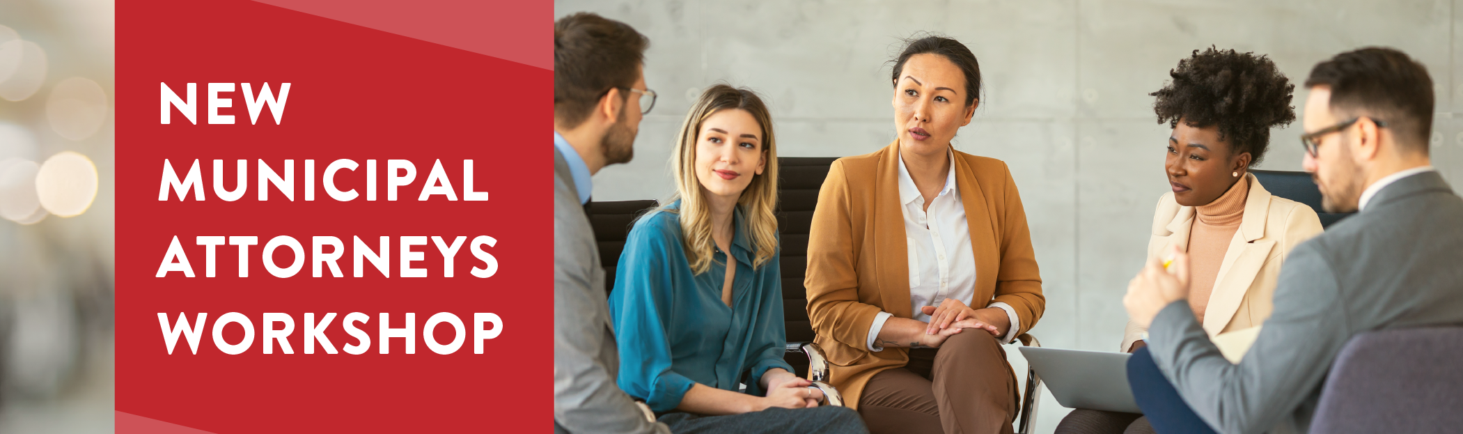 New Municipal Attorneys Workshop New Municipal Attorneys Workshop